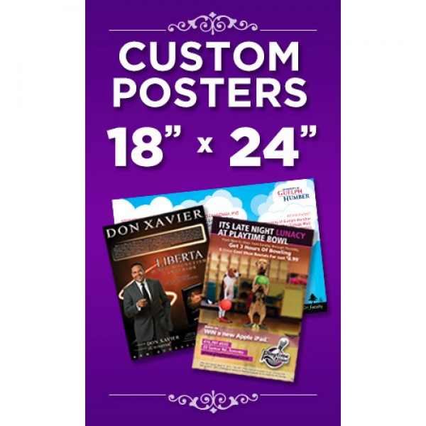 18 x 24 Custom Posters