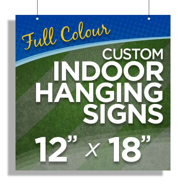12”x18” Custom Indoor Hanging Signs 12”x18” Custom Indoor Hanging Signs
