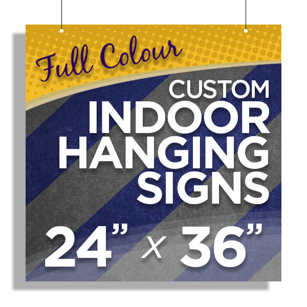 24”x36” Custom Indoor Hanging Signs 24”x36” Custom Indoor Hanging Signs