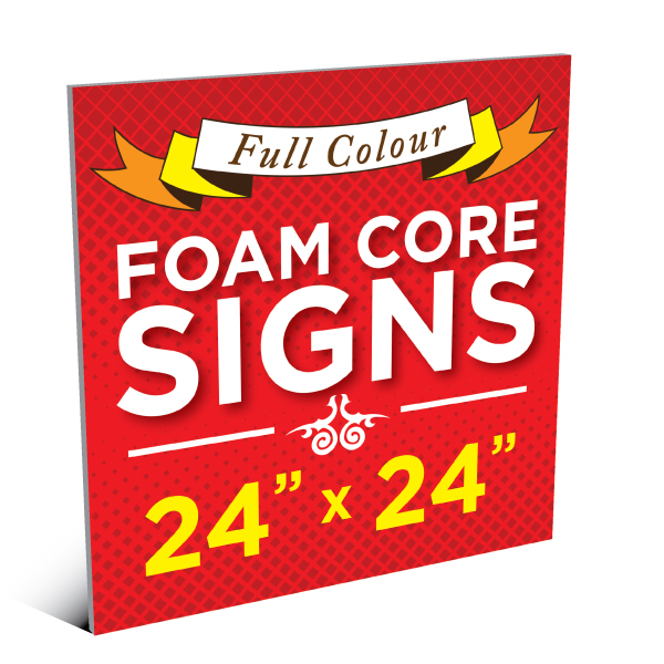 24”x24” Foam Core Sign