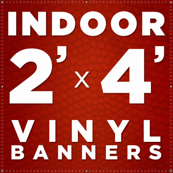 2' x 4'  Indoor Vinyl Banner