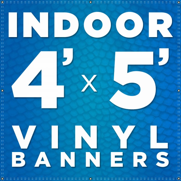 4' x 5' Indoor Vinyl Banner