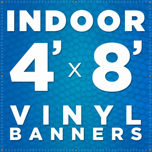 4' x 8'  Indoor Vinyl Banner