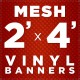 2' x 4'  Mesh Vinyl Banner