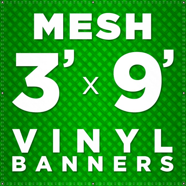 3' x 9' Mesh Vinyl Banner 3' x 9' Mesh Vinyl Banner