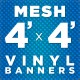 4' x 4' Mesh Vinyl Banner