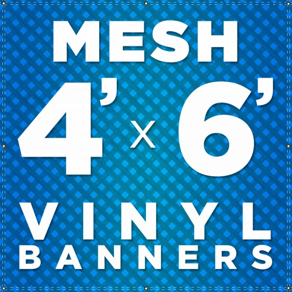 4' x 6' Mesh Vinyl Banner
