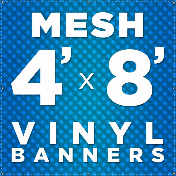 4' x 8'  Mesh Vinyl Banner