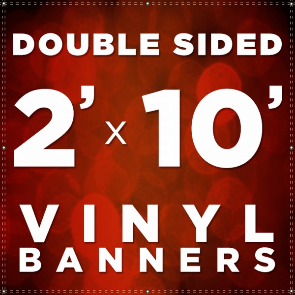 2' x 10' Double Sided Vinyl Banner