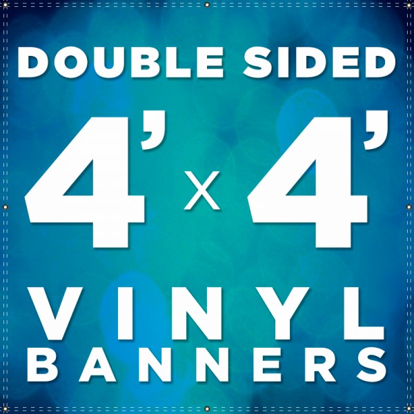 4' x 4' Double Sided Vinyl Banner
