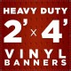 2' x 4' Heavy Duty Vinyl Banner 2' x 4' Heavy Duty Vinyl Banner