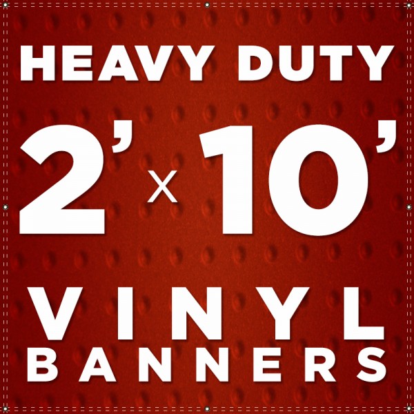 2' x 10' Heavy Duty Vinyl Banner