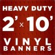 2' x 10' Heavy Duty Vinyl Banner 2' x 10' Heavy Duty Vinyl Banner