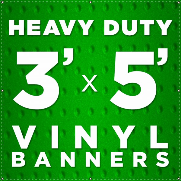 3' x 5' Heavy Duty Vinyl Banner 3' x 5' Heavy Duty Vinyl Banner