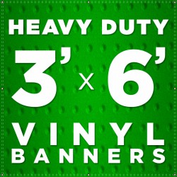 3' x 6' Heavy Duty Vinyl Banner 3' x 6' Heavy Duty Vinyl Banner
