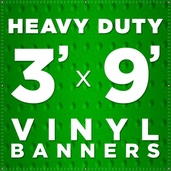 3' x 9' Heavy Duty Vinyl Banner 3' x 9' Heavy Duty Vinyl Banner
