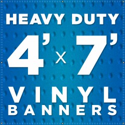 4' x 7' Heavy Duty Vinyl Banner