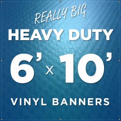 6'x10' Heavy Duty Large Vinyl Banner 6'x10' Heavy Duty Large Vinyl Banner