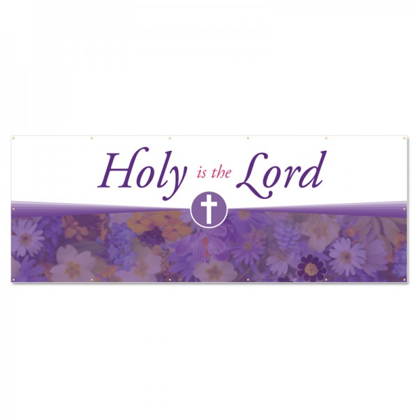Praise Flowers 2 Holy is the Lord Outdoor Vinyl Banners