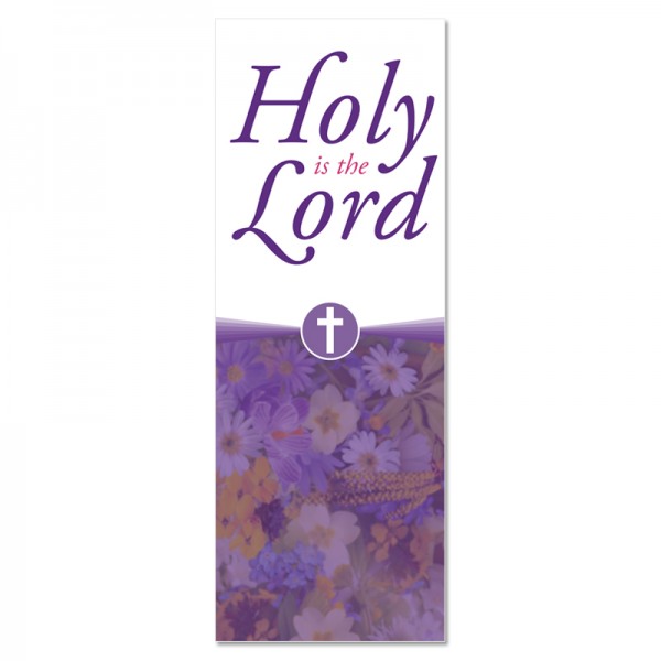 Praise Flowers 2 Holy is the Lord Indoor Vinyl Banner